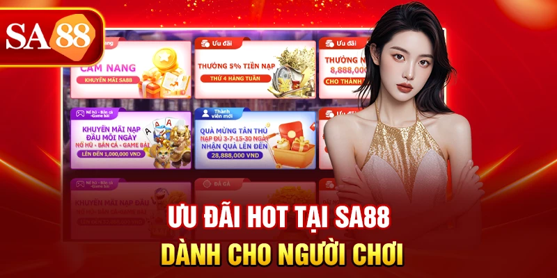 Ưu đãi hot tại SA88 dành cho người chơi
